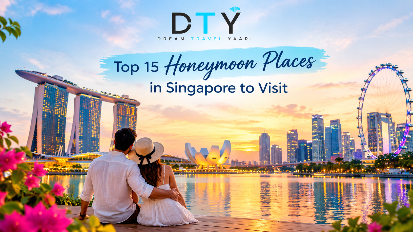 Top 15 Honeymoon Places in Singapore to Visit